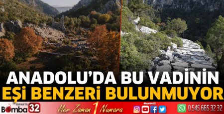 Anadolu’da bu vadinin eşi benzeri bulunmuyor