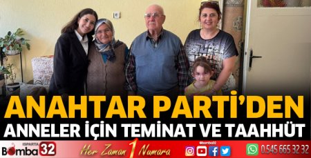 Anahtar Parti’den Anneler İçin Teminat ve Taahhüt