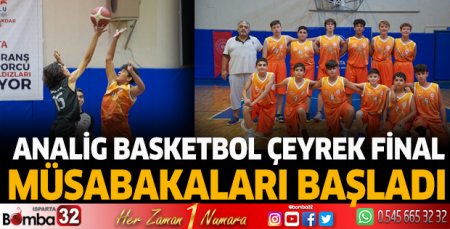ANALİG Basketbol çeyrek final müsabakaları başladı