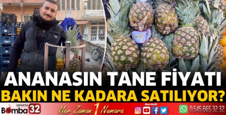 Ananasın tane fiyatı bakın ne kadara satılıyor?
