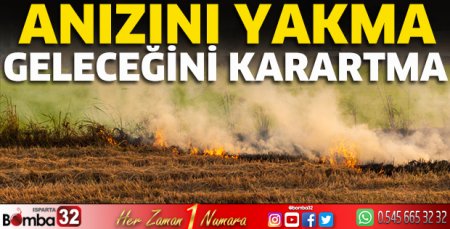 Anızını Yakma, Geleceğini Karartma