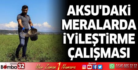 Antalya Aksu'daki meralarda iyileştirme çalışması