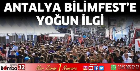 Antalya BİLİMFEST'e yoğun ilgi