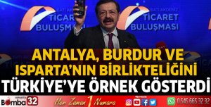 Antalya, Burdur ve Isparta'nın birlikteliğini Türkiye'ye örnek gösterdi