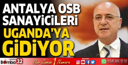 Antalya OSB sanayicileri, Uganda'ya gidiyor
