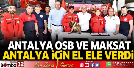 Antalya OSB ve MAKSAT Antalya için el ele verdi