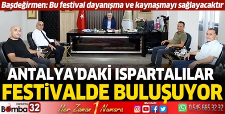 Antalya’daki Ispartalılar festivalde buluşuyor