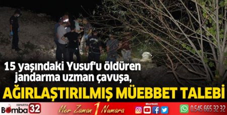 Antalya'da 15 yaşındaki Yusuf'u öldüren jandarma uzman çavuşa, ağırlaştırılmış müebbet talebi
