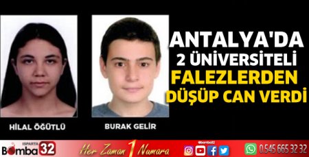 Antalya'da 2 üniversiteli falezlerden düşüp can verdi
