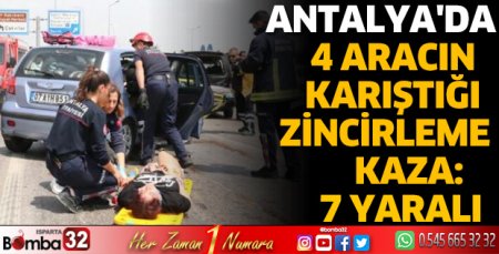 Antalya'da 4 aracın karıştığı zincirleme kaza: 7 yaralı