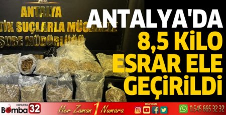 Antalya'da 8,5 kilo esrar ele geçirildi