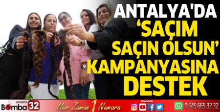 Antalya'da ‘Saçım saçın olsun’ kampanyasına destek