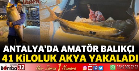 Antalya'da amatör balıkçı, 41 kiloluk akya yakaladı