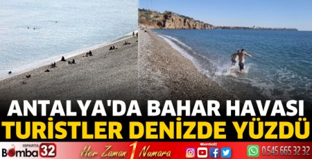 Antalya'da bahar havası: Turistler denizde yüzdü