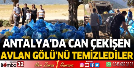 Antalya'da can çekişen Avlan Gölü'nü temizlediler