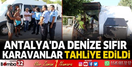 Antalya'da denize sıfır karavanlar tahliye edildi