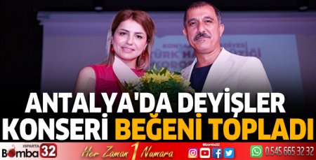 Antalya'da deyişler konseri beğeni topladı