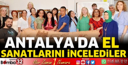 Antalya'da el sanatlarını incelediler