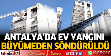 Antalya'da ev yangını büyümeden söndürüldü
