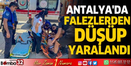Antalya'da falezlerden düşüp yaralandı