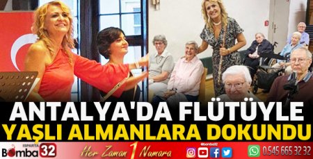 Antalya'da flütüyle yaşlı Almanlara dokundu