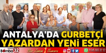 Antalya'da gurbetçi yazardan yeni eser