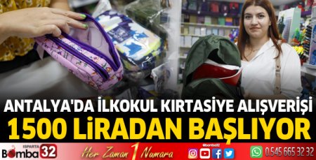 Antalya'da ilkokul kırtasiye alışverişi 1500 liradan başlıyor