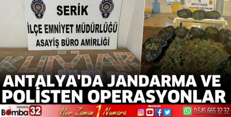 Antalya'da jandarma ve polisten operasyonlar