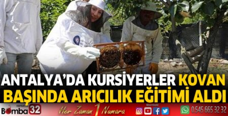 Antalya'da kursiyerler kovan başında arıcılık eğitimi aldı