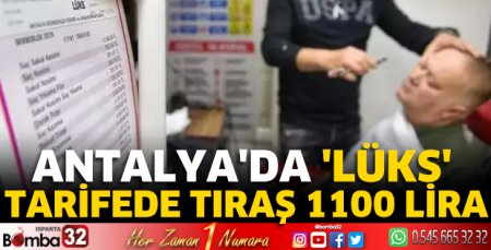 Antalya'da 'Lüks' tarifede tıraş 1100 lira