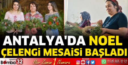 Antalya'da 'Noel çelengi' mesaisi başladı