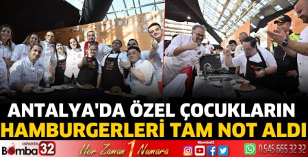 Antalya'da özel çocukların hamburgerleri tam not aldı
