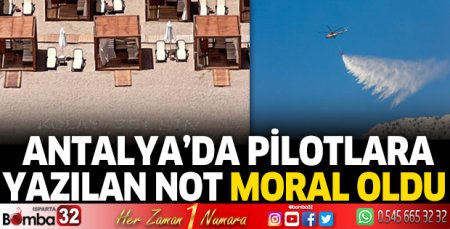Antalya'da pilotlara yazılan not moral oldu