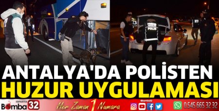Antalya'da polisten huzur uygulaması