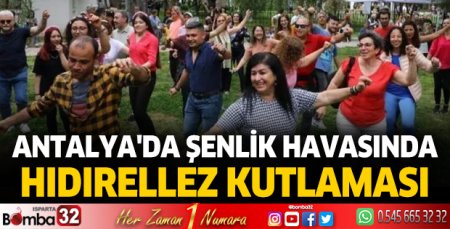 Antalya'da şenlik havasında Hıdırellez kutlaması