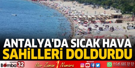 Antalya'da sıcak hava sahilleri doldurdu