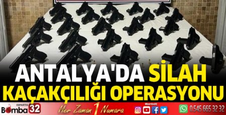 Antalya'da silah kaçakçılığı operasyonu