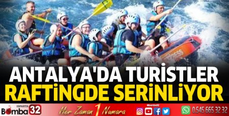 Antalya'da turistler raftingde serinliyor