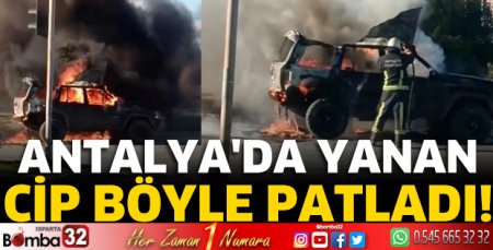 Antalya'da yanan cip böyle patladı!