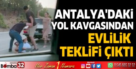 Antalya'daki yol kavgasından evlilik teklifi çıktı