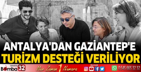 Antalya'dan Gaziantep'e turizm desteği