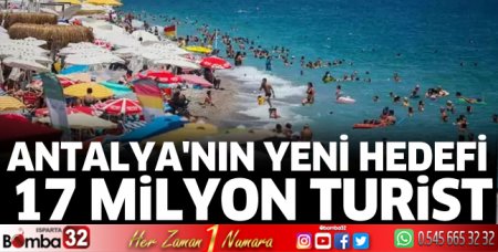 Antalya'nın yeni hedefi 17 milyon turist