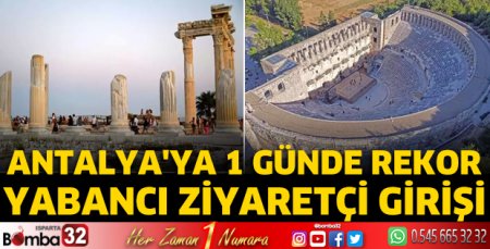 Antalya'ya 1 günde rekor yabancı ziyaretçi girişi