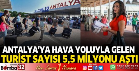 Antalya'ya hava yoluyla gelen turist sayısı 5,5 milyonu aştı