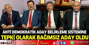 Anti Demokratik Aday Belirleme Sistemine Tepki Olarak Bağımsız Aday Oldu