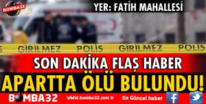APARTTA ÖLÜ BULUNDU