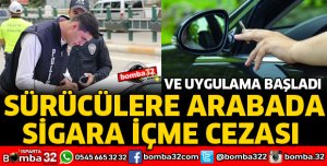 ARABADA SİGARA İÇEN SÜRÜCÜLERE CEZA KESİLİYOR
