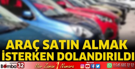 Araç alırken dolandırıldı