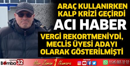 Araç kullanırken kalp krizi geçirip öldü