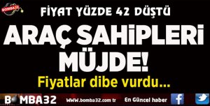 Araç sahipleri müjde fiyat yüzde 42 düştü
